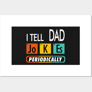 I Tell Dad Jokes Periodically Posters and Art